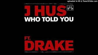 J HUS Who Told You - without drake Resimi