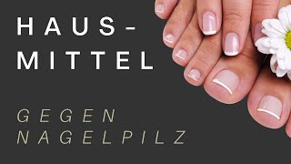 Tabuthema NAGELPILZ: Die stärksten HAUSMITTEL gegen NAGELPILZ + gesunde & starke Nägel » TIPPS