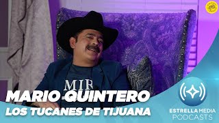 MARIO QUINTERO y los CORRIDOS de LOS TUCANES DE TIJUANA | Cheleando con las Estrellas