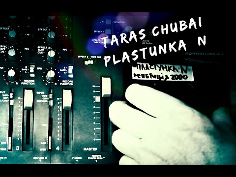 Taras Chubai /// Plastunka N