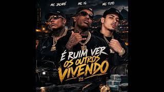 MC Jacaré MC IG MC Tuto é Ruim Ver Os Outros Vivendo video final