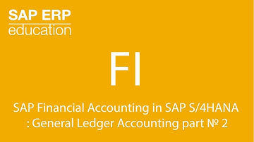 SAP Financial Accounting in SAP S/4HANA  : General Ledger Accounting part № 2
