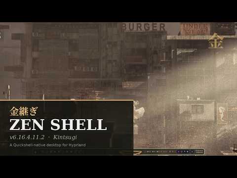 Zen Shell v6.16.4.11.2 "Kintsugi" — A QML-native Desktop for Hyprland (Arch Linux Ricing)