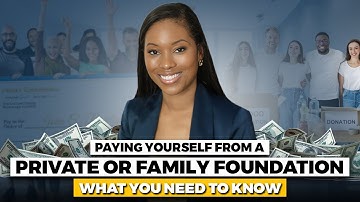 Paying Yourself from a Private or Family Foundation What You Need to Know