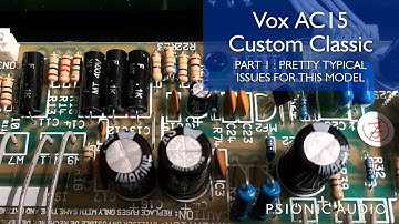 Vox AC15 Custom Classic Part 1 : Pretty Typical Issues For This Model