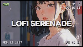 LOFI SERENADE - Lofi Deep Focus For Work/Study Concentration #Lofi #DeepFocus #Chill