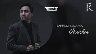 Bahrom Nazarov - Parishon (AUDIO)