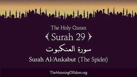 (Surah 29) سورة العنكبوت Surah Al-'Ankabut(The spider) Translated in English language