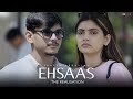 Ehsaas (The Realisation) Faheem Abdullah | Duha Shah | Parth Kendre, Neha Kelkar | Vaibhav Pani
