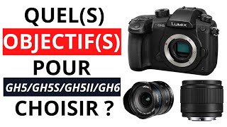 Les 7 Meilleurs Objectifs pour GH5, GH5S, GH5II et GH6