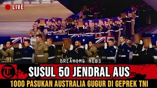IKUT IKUTAN MEREGANG NYAWA...!!! 1000 TENTARA AUSTRALIA GUGUR DI BANTAAI TNI