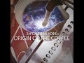 Как зародился кофе | ORIGIN OF THE COFFEE