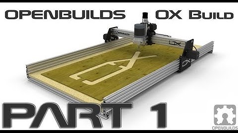 OpenBuilds® OX CNC Build Part 1