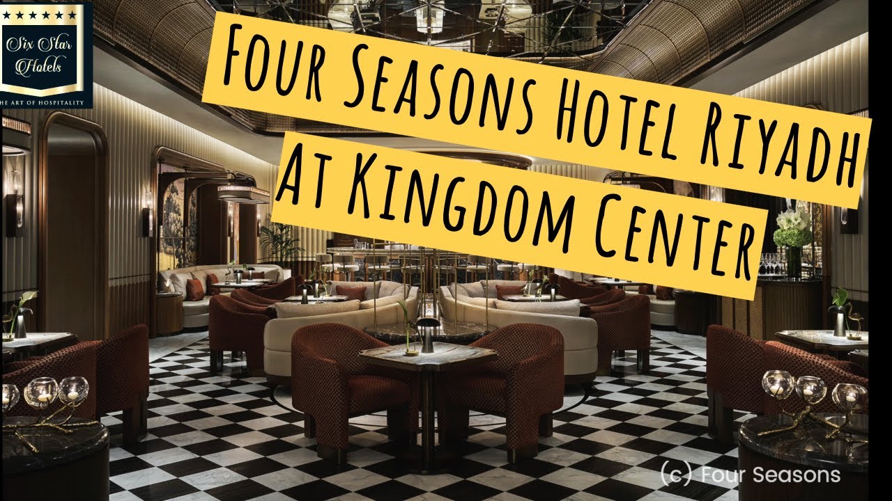 Four Seasons Hotel Riyadh At Kingdom Center