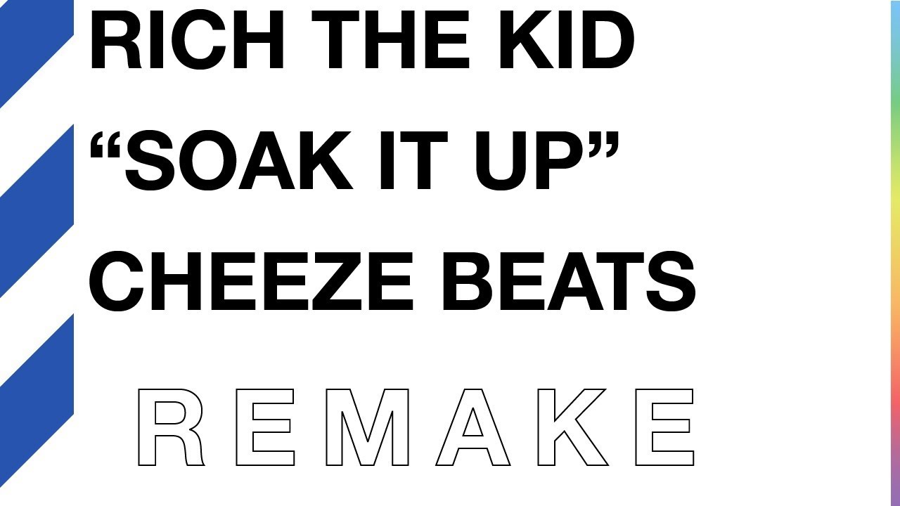 siguy - RICH THE KID/"SOAK IT UP"/CHEEZE BEATZ - remake