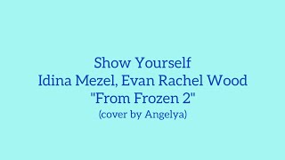 Show Yourself - Idina Menzel, Evan Rachel Wood 