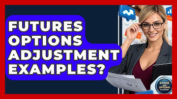 Futures Options Adjustment Examples? - Stock and Options Playbook