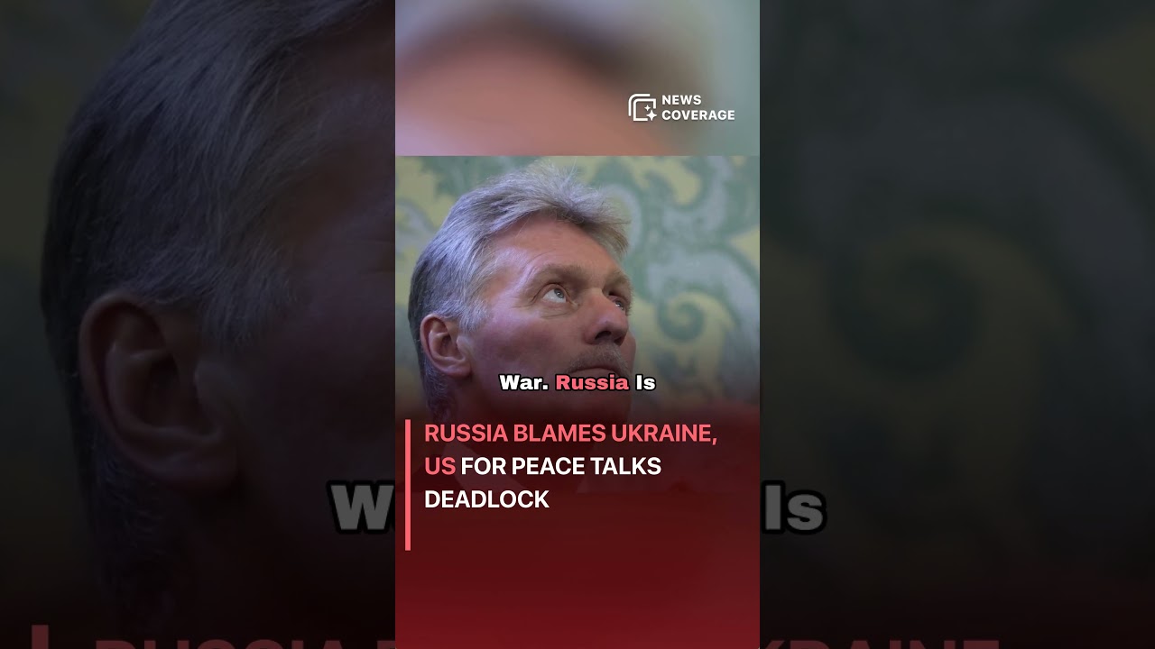 Russia Blames Ukraine, US for Peace Talks Deadlock 