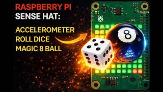 Sense HAT Accelerometer Fun! Dice Roller & Magic 8-Ball on Raspberry Pi