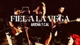Miniatura de vídeo de "Fiel a La Vega - Arena y Cal"