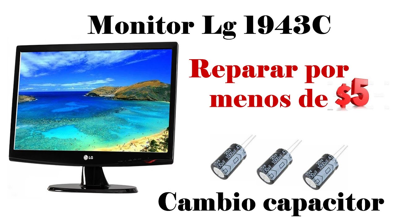 Monitor lg W1943C LCD repararlo fácil y rápido, capacitor YouTube