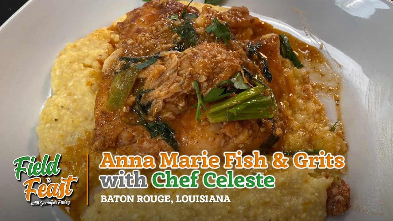 Field to Feast Anna Marie Fish & Grits YouTube