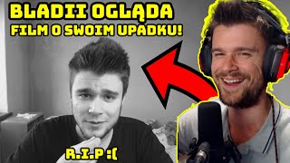 BLADII ogląda FILM o SWOIM UPADKU!