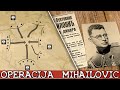 Operacija mihailovi 1941 dokumentarac istorija