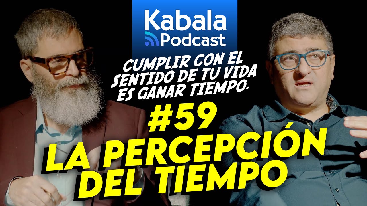 La PERCEPCIÓN del TIEMPO y lo que el VACÍO viene a Revelar | Kabala Podcast
