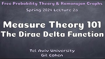 FPT Lecture2a - Measure theory 101: The Dirac delta function