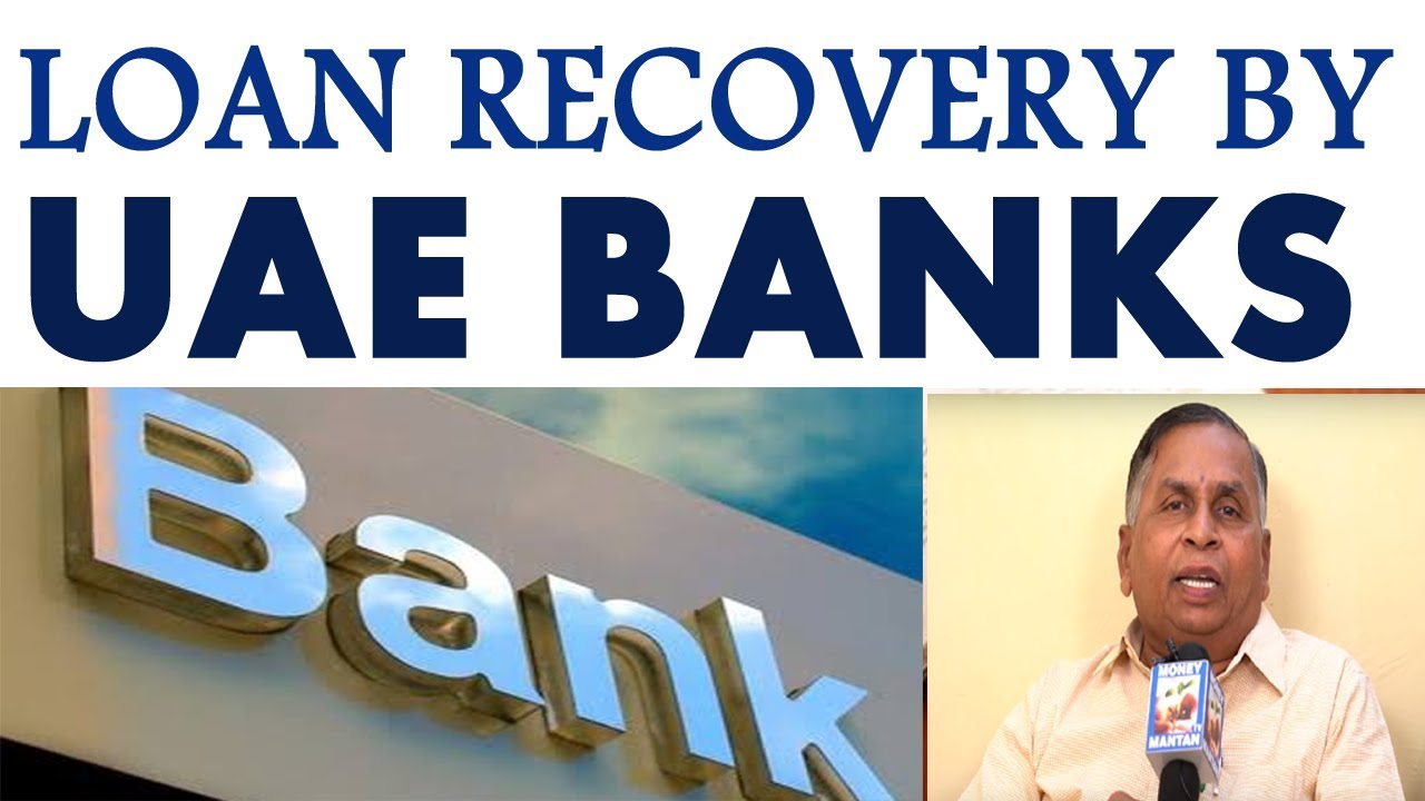 Loan Recovery By Foreign Banks UAE Banks on Defaulters Help Industry
