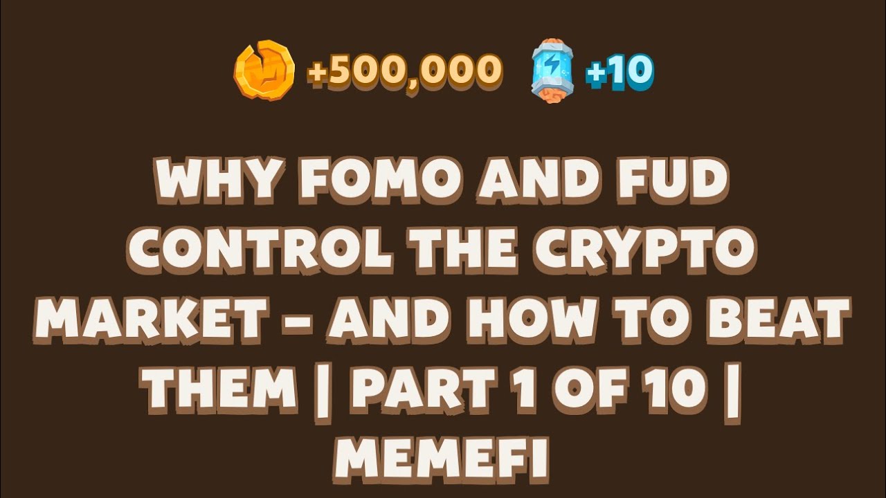 WHY FOMO AND FUD CONTROL THE CRYPTO MARKET - AND HOW TO BEAT THEM | PART 1  OF 10 l Memefi Video Code - YouTube