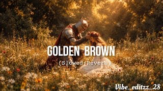✨𝐆𝐨𝐥𝐝𝐞𝐧 𝐁𝐫𝐨𝐰𝐧-(𝚂𝚕𝚘𝚠𝚎𝚍   𝚁𝚎𝚟𝚎𝚛𝚋) 🥀