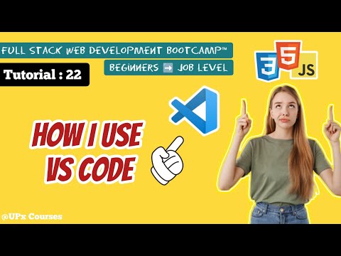 How I use VS code as a Web Developer || Tutorial 22 || @UPx Courses