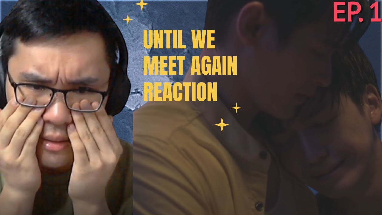Until We Meet Again Episode 1 Reaction - YouTube
