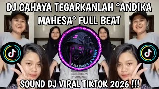 DJ CAHAYA TEGARKANLAH KAKIMU DIBUMI ~ANDIKA MAHESA SOUND TERBARU TIKTOK 2026 YANG KALIAN CARI CARI !