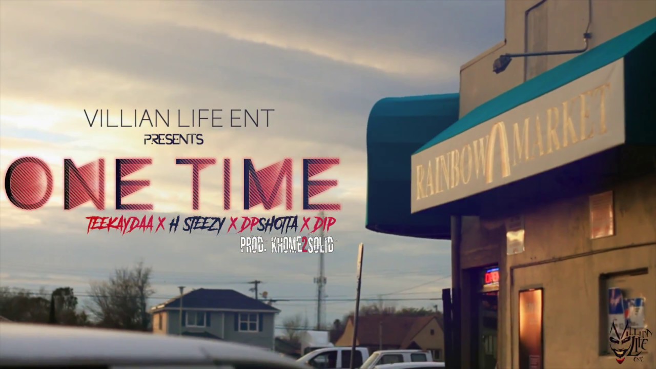 Ver TeeKaydaa x Dpshotta x H. $teezy x DIP - One Time #ShotByNathanJTV en YouTube Ver TeeKaydaa x Dpshotta x H. $teezy x DIP - One Time #ShotByNathanJTV en YouTube