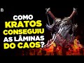 COMO KRATOS ADQUIRIU as LÂMINAS do CAOS? 🔥🔪