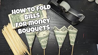 How to Fold Bills For Money Bouquets