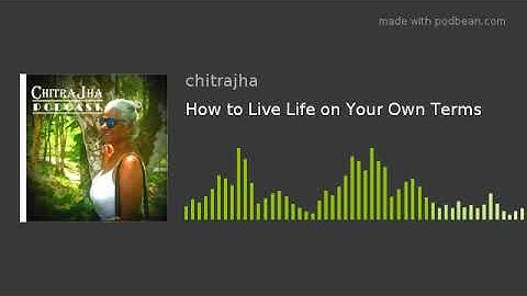 How to Live Life on Your Own Terms
