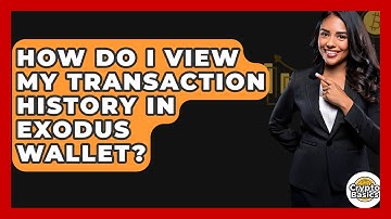 How Do I View My Transaction History In Exodus Wallet? - CryptoBasics360.com