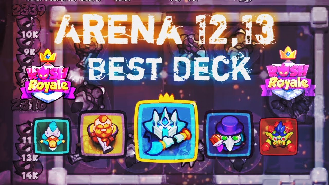 Rush Royale Best Deck For Arena 12 And 13 With Guide - Youtube