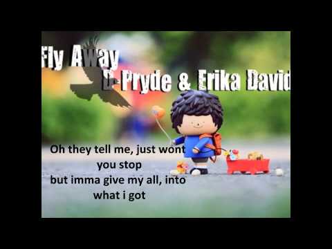 Fly Away- D-Pryde ft Erika David. [LYRICS]