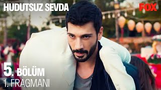 Hudutsuz Sevda 5. Bölüm 1. Fragmanı