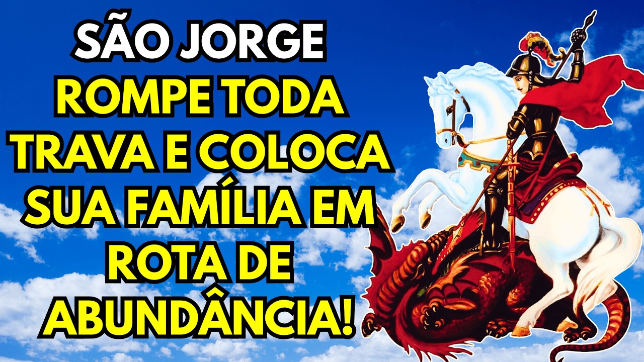 ORAÇÃO PODEROSA DE SÃO JORGE REMOVE O BLOQUEIO FINANCEIRO E ABRE PORTAS DE PROSPERIDADE!