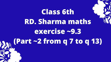 ex 9.3 rd sharma class 6 // part ~2 from q 7 to q 13 explained in easy way