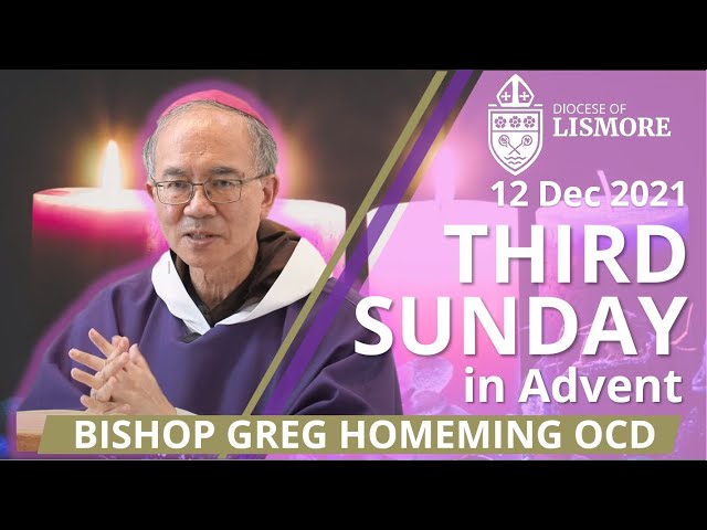Catholic Mass Today Third Sunday in Advent 12 Dec 2021 Bishop Greg Homeming Lismore NSW Australia