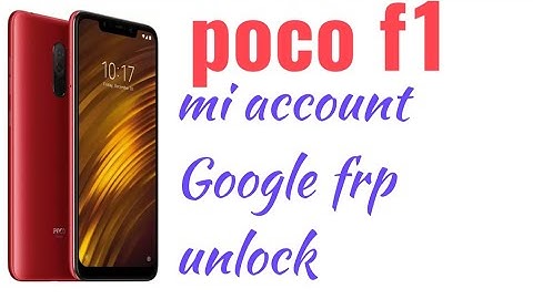 poco f1 mi account unlock Google account unlock | EME TOOL
