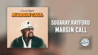Sugaray Rayford Margin Call {Official Audio}
