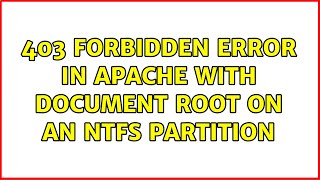 Ubuntu: 403 forbidden error in Apache with document root on an NTFS partition (3 Solutions!!)